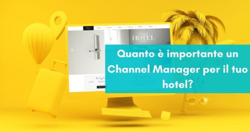 Quanto è importante un Channel Manager per il tuo hotel?1