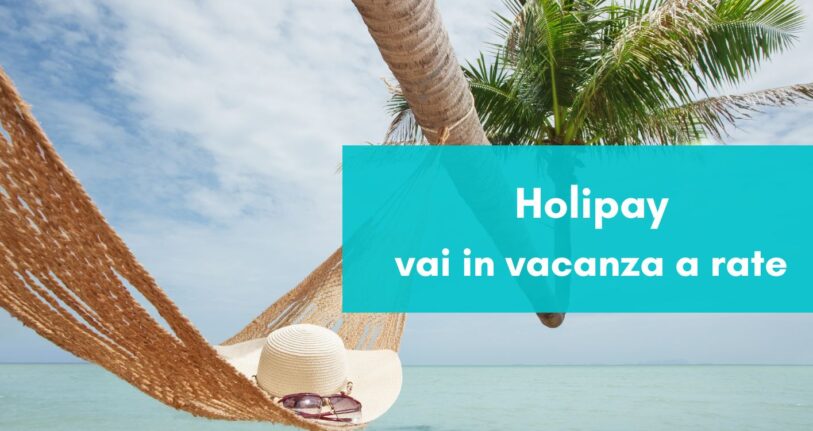 Holipay vai in vacanza a rate